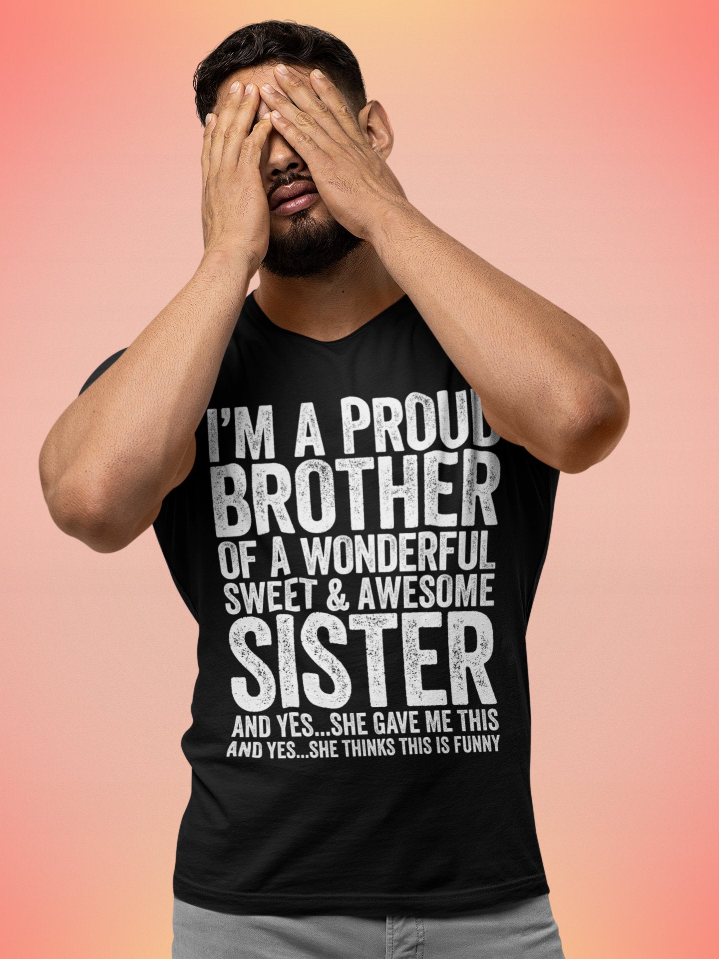 I'm A Proud Brother Of A Wonderful Sweet Awesome Sister T-Shirt - Funny Mens Best Bro Ever Shirt - Vintage TShirt for Father's Day Christmas