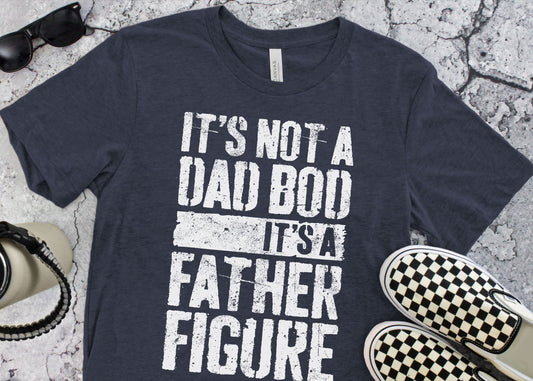 It's Not A Dad Bod It's A Father Figure T-Shirt - Unisex Funny Mens Best Daddy Shirt - Vintage Dad TShirt for Father's Day Christmas