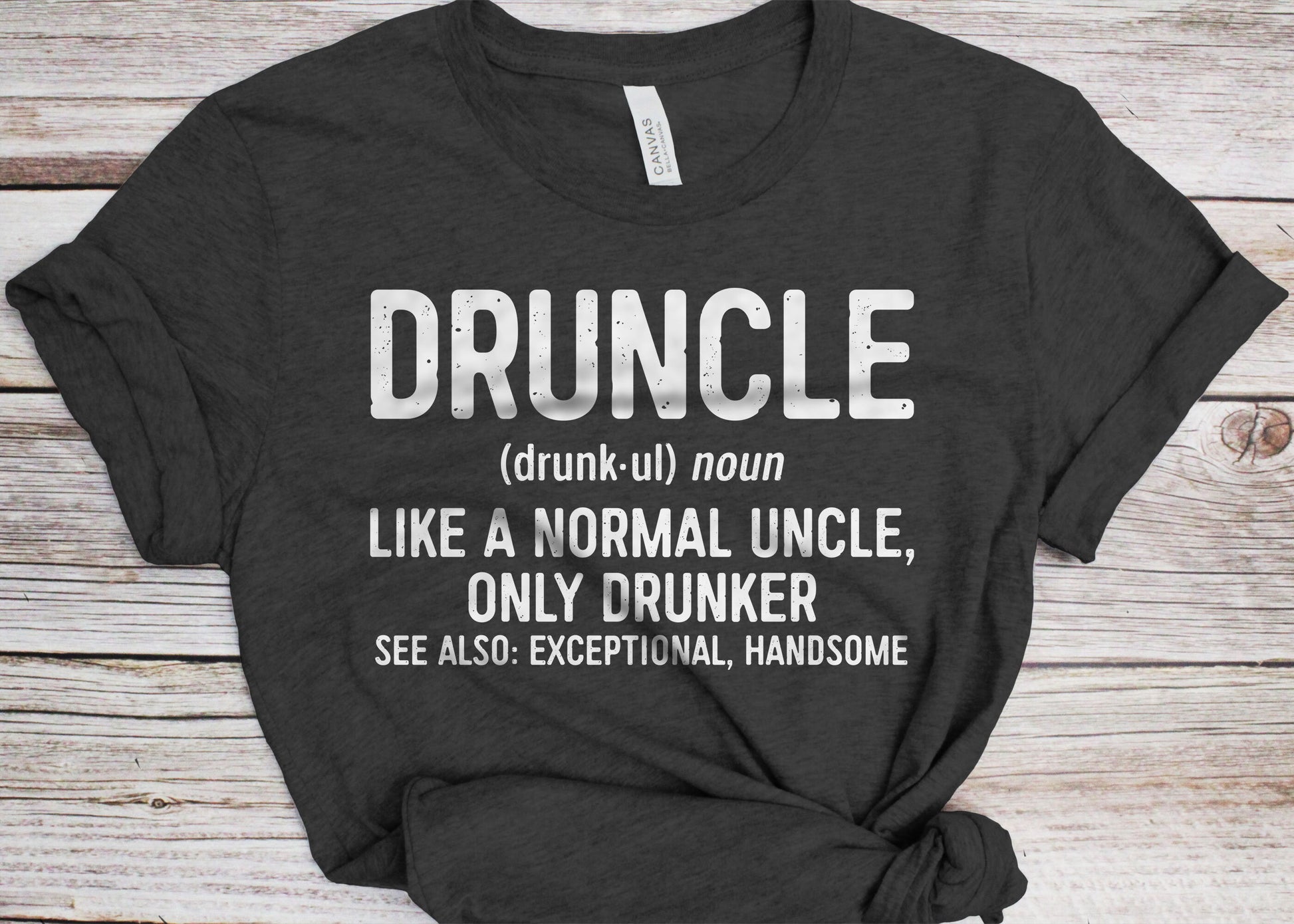 Druncle T-Shirt - Unisex Funny Mens Best Uncle Ever Shirt - Vintage Druncle Definition TShirt for Father's Day BDay Christmas