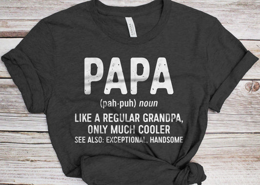 Papa Like A Regular Grandpa Only Much Cooler T-Shirt - Unisex Funny Mens Best Papa Shirt - Vintage Papa Definition TShirt for Father's Day