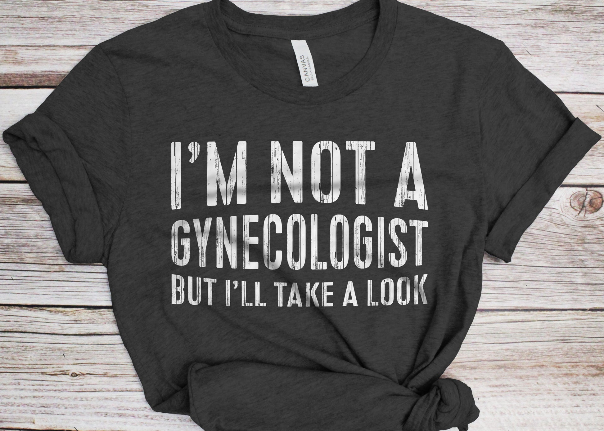 I'm Not A Gynecologist But I'll Take A Look T-Shirt - Funny Unisex Joke Sarcastic Saying Shirt - Vintage Gag Gift TShirt for Birthday