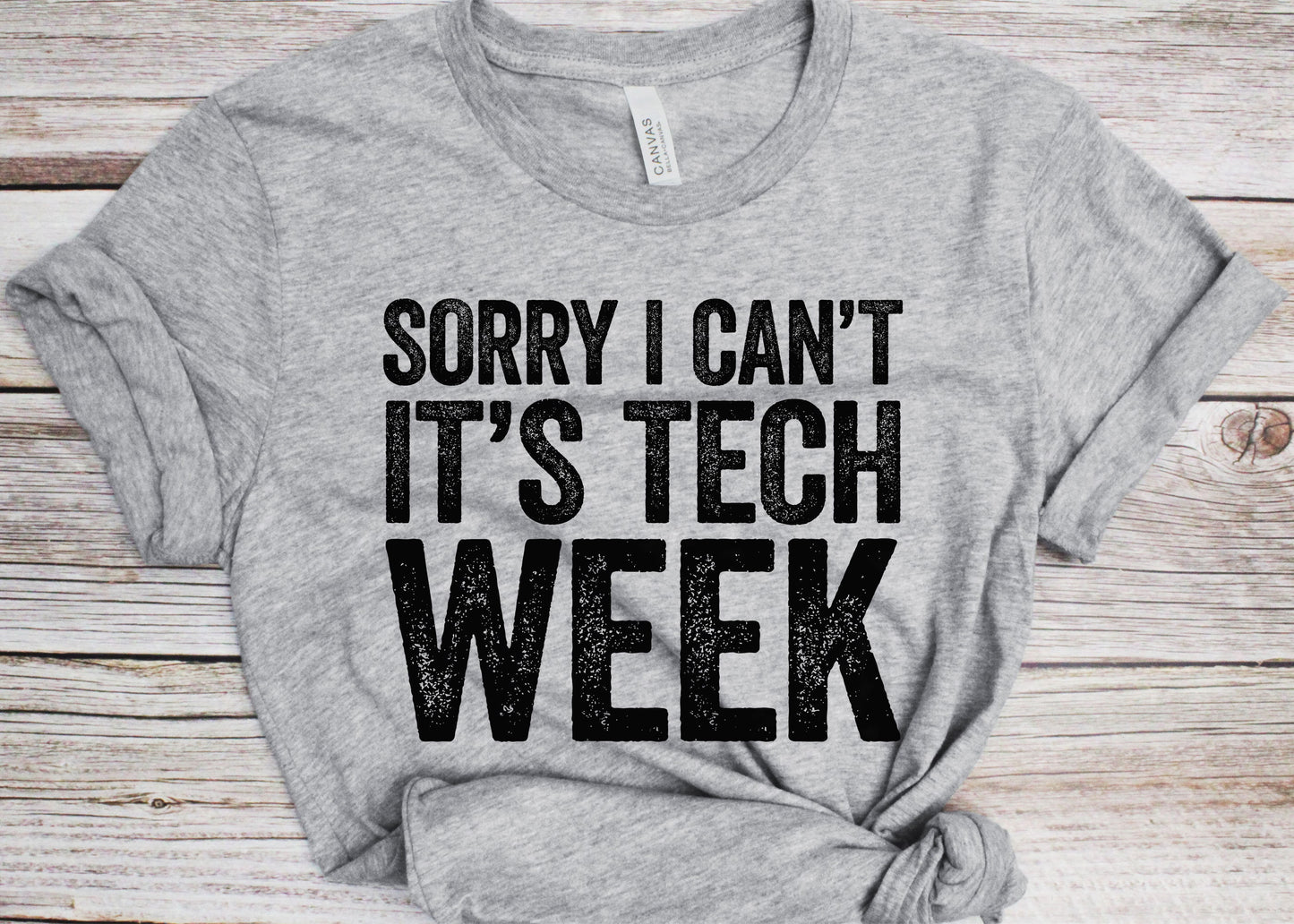 Sorry I Can't It's Tech Week T-Shirt - Unisex Funny Mens Actor Rehearsal Shirt - Theater Musical Crew TShirt for Father's Day Christmas