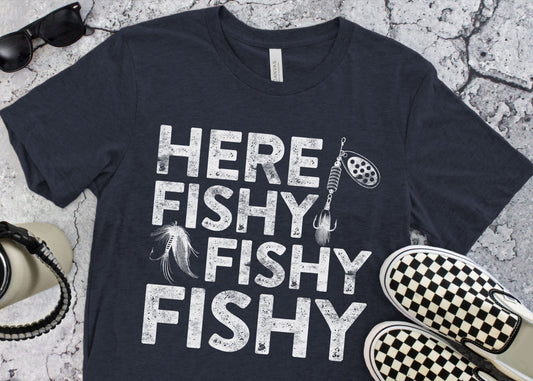 Here Fishy Fishy Fishy T-Shirt Unisex Funny Mens Fishing Shirt Fisherman Gift TShirt for Father's Day Christmas Birthday