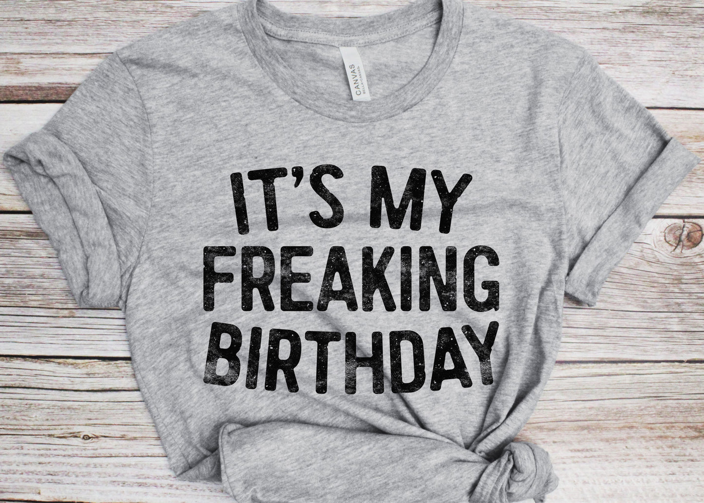 It's My Freaking Birthday T-Shirt - Unisex Mens Funny Group 21st 30th 40th 50th Party Shirt - BDay Team Vintage Gift TShirt BDay Christmas