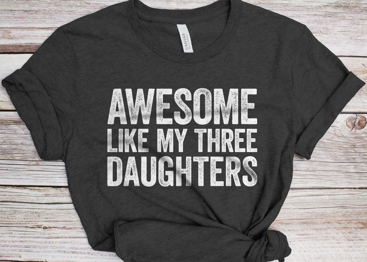 Awesome Like My Three DaughterS T-Shirt - Unisex Funny Mens Daddy of 3 Daughters Shirt - Vintage Funny Proud New Dad TShirt for Father's Day