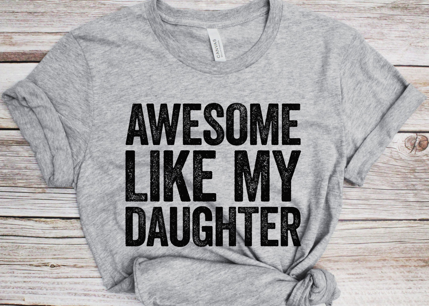 Awesome Like My Daughter T-Shirt - Unisex Funny Mens Papa Daddy Shirt - Vintage Funny Proud New Dad TShirt for Father's Day