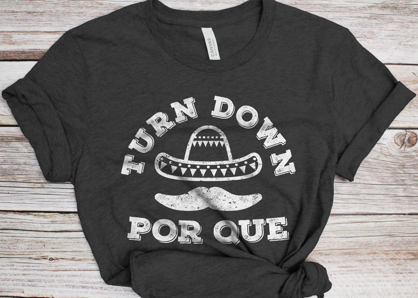 Turn Down Por Que T-Shirt - Unisex Mens Cinco De Drinko Tee Shirt - Cinco De Mayo TShirt Drinking Gift on Mexican Fiesta Party