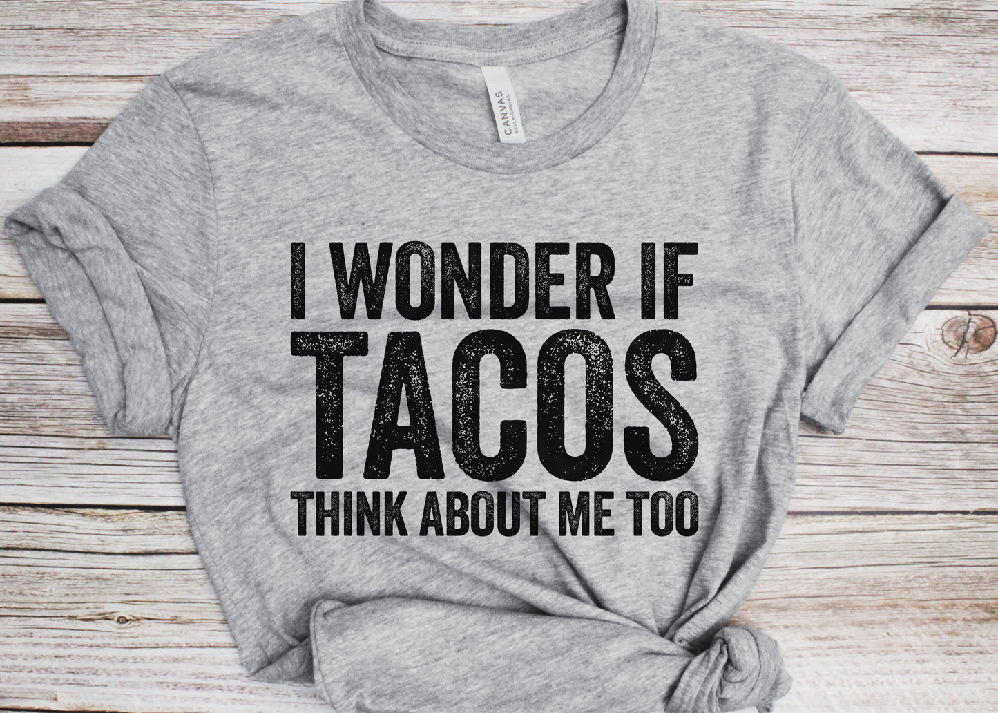 I Wonder If Tacos Think About Me Too T-Shirt - Unisex Funny Men Women Mexican Shirt - Vintage Taco Lover TShirt for Birthday Christmas