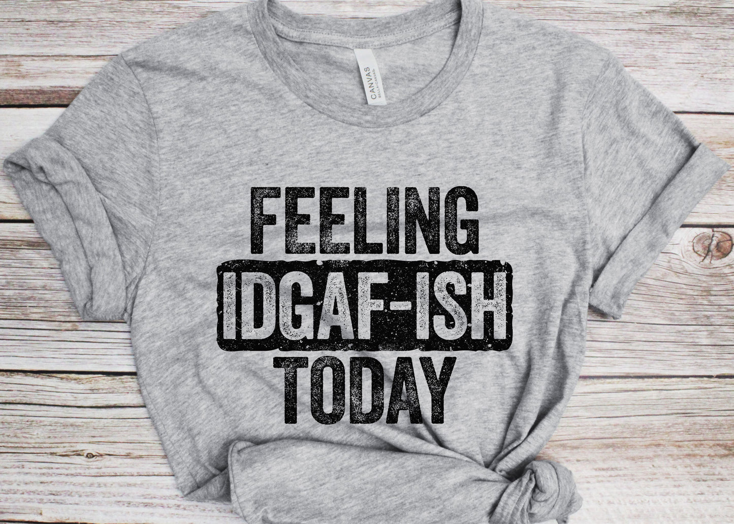 Feeling IDGAF-ish Today T-Shirt Unisex Funny Mens Sarcastic Shirt - Vintage Funny Quote Gift TShirt for Father's Day Christmas Birthday