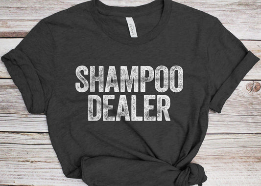 Shampoo Dealer T-Shirt - Unisex Funny Hairdresser Shirt - Professional Hair Stylist TShirt Gift for Christmas Day Birthday