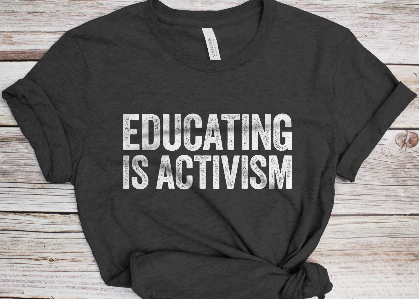 Educating Is Activism T-Shirt - Unisex Funny School University Teacher Shirt - Political Activist Protest TShirt for Birthday Christmas