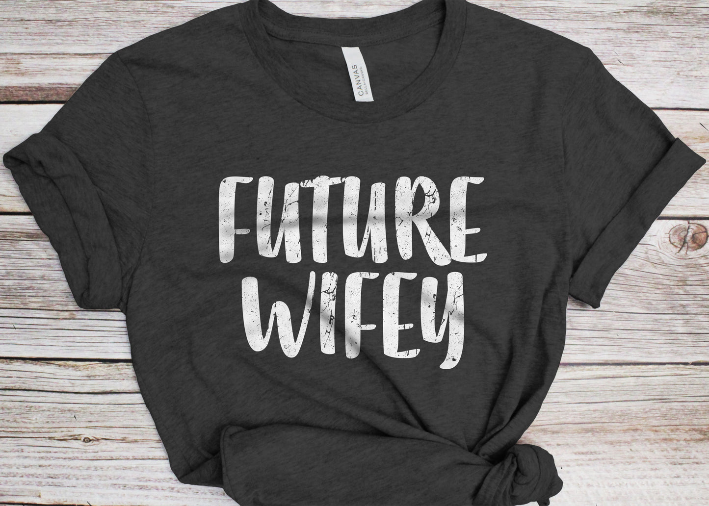 Future Wifey T-Shirt - Funny Womens Engagement Future Wife Shirt - Vintage Party Gift TShirt for Mother's Day Christmas