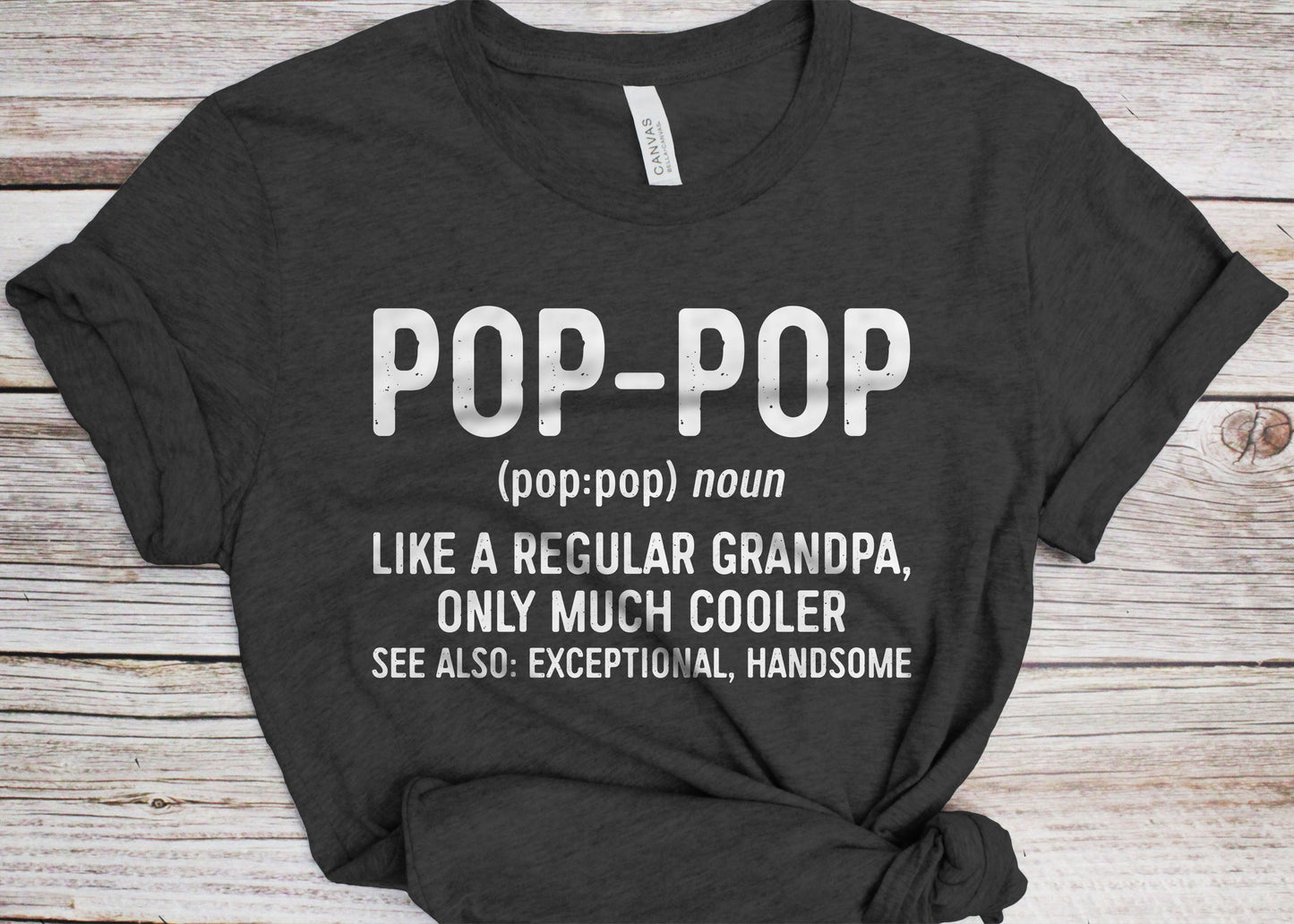 Pop-Pop Like A Regular Grandpa Only Much Cooler T-Shirt - Unisex Funny Mens Best Papa Shirt - Vintage Pop Definition TShirt for Father's Day