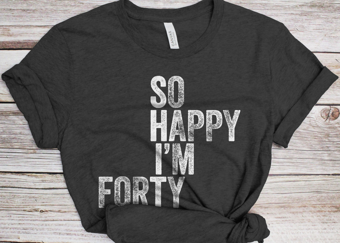 So Happy I'm Forty T-Shirt - Unisex Funny 40 AF Mens 40th Birthday Shirt - Born in 1983 Gift Vintage TShirt for Father's Day BDay Christmas