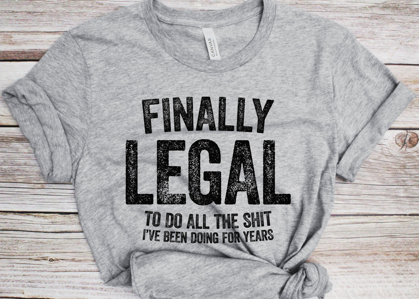 Finally Legal To Do All The Shit T-Shirt - Unisex Funny 21 AF Mens 21st Birthday Shirt - Born in 2004 BDay Gift Vintage TShirt