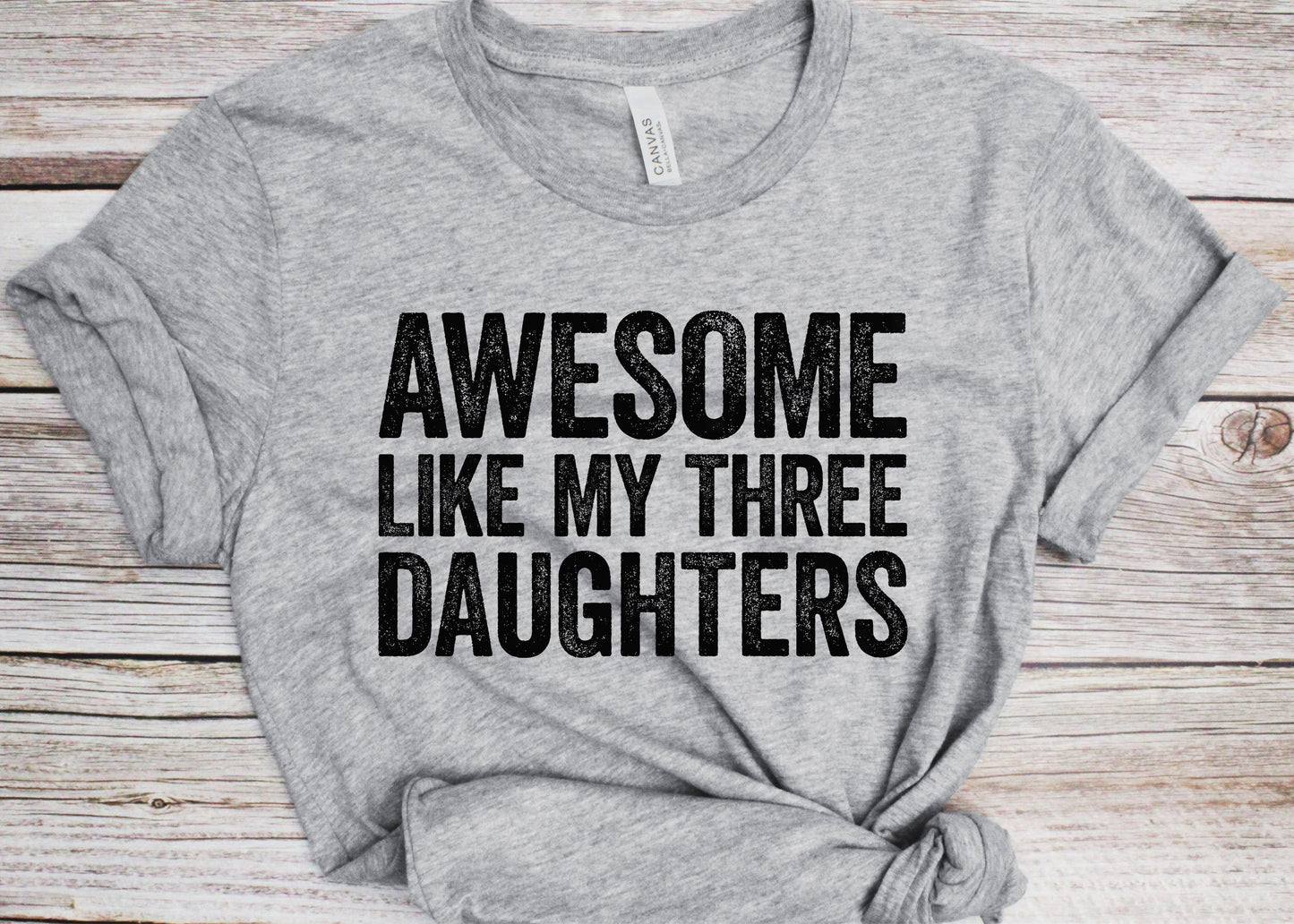 Awesome Like My Three DaughterS T-Shirt - Unisex Funny Mens Daddy of 3 Daughters Shirt - Vintage Funny Proud New Dad TShirt for Father's Day