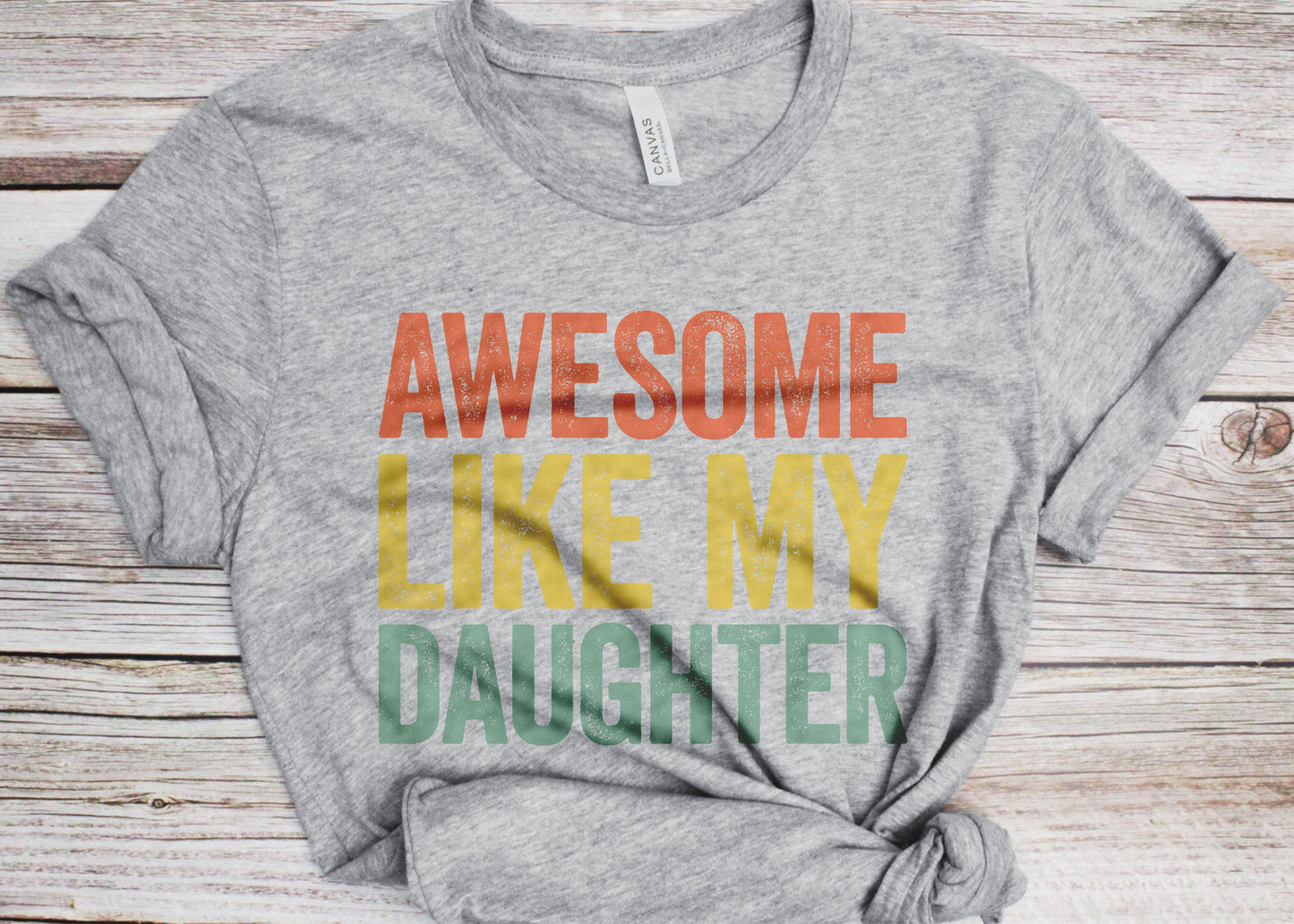 Awesome Like My Daughter T-Shirt - Unisex Funny Mens Papa Daddy Shirt - Vintage Funny Proud New Dad TShirt for Father's Day