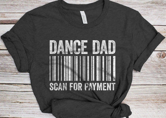 Dance Dad Scan For Payment T-Shirt - Funny Mens Dancing Dad Shirt - Vintage Daddy Dancer TShirt for Father's Day Christmas Birthday