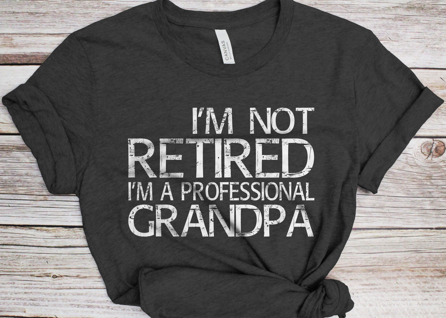 I'm Not Retired I'm A Professional Grandpa T-Shirt - Unisex Funny Mens Papa Dad Shirt - Vintage TShirt for Father's Day Christmas