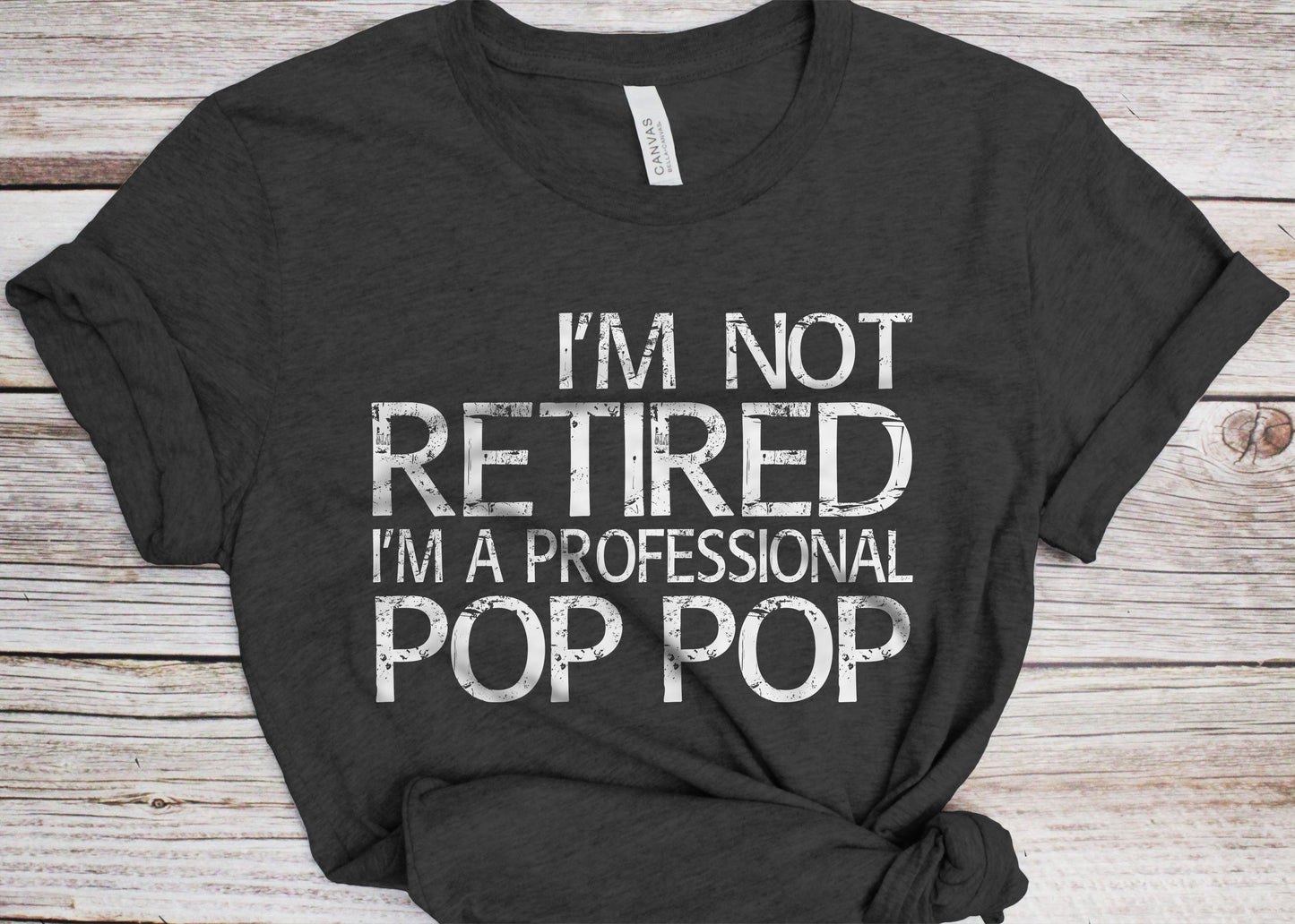 I'm Not Retired I'm A Professional Pop Pop T-Shirt - Unisex Funny Mens Papa Dad Shirt - Vintage TShirt for Father's Day Christmas