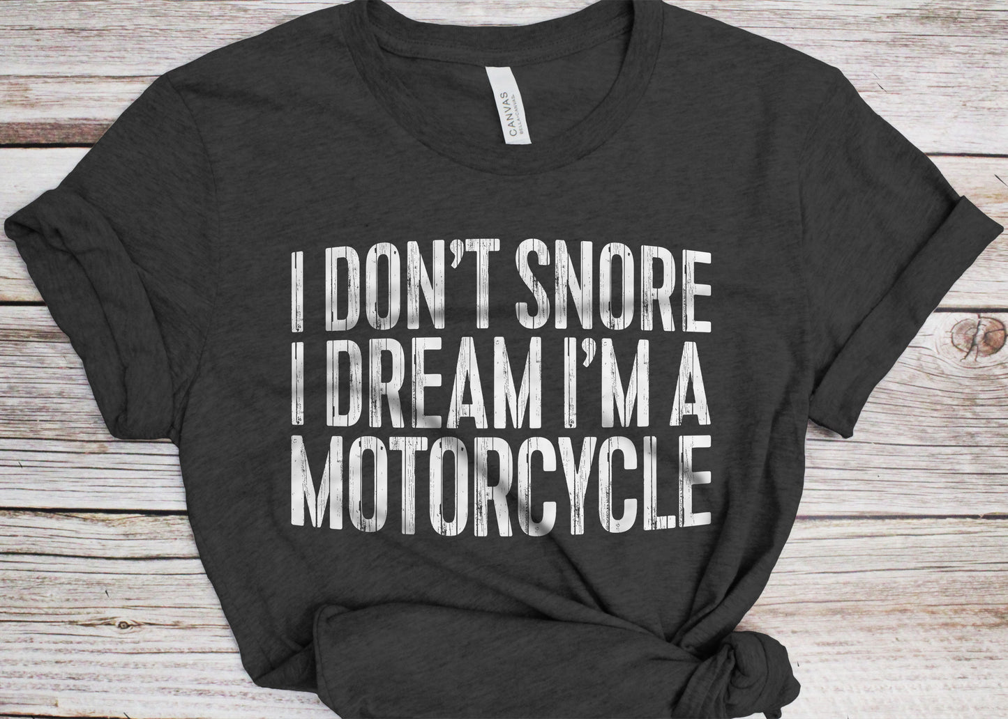 I Don't Snore I Dream I'm A Motorcycle T-Shirt - Unisex Funny Mens Snoring Shirt - Biker TShirt Gift for Christmas Birthday