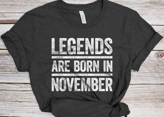 Legends Are Born In November T-Shirt - Unisex Funny Mens Birthday Shirt - Joke Born In November Gift Vintage TShirt for BDay Party