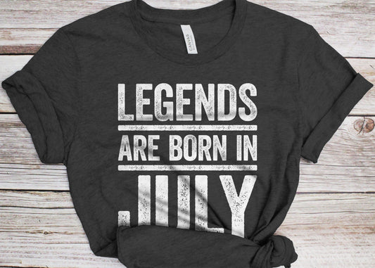 Legends Are Born In July T-Shirt - Unisex Funny Mens Birthday Shirt - Joke Born In July Gift Vintage TShirt for BDay Party