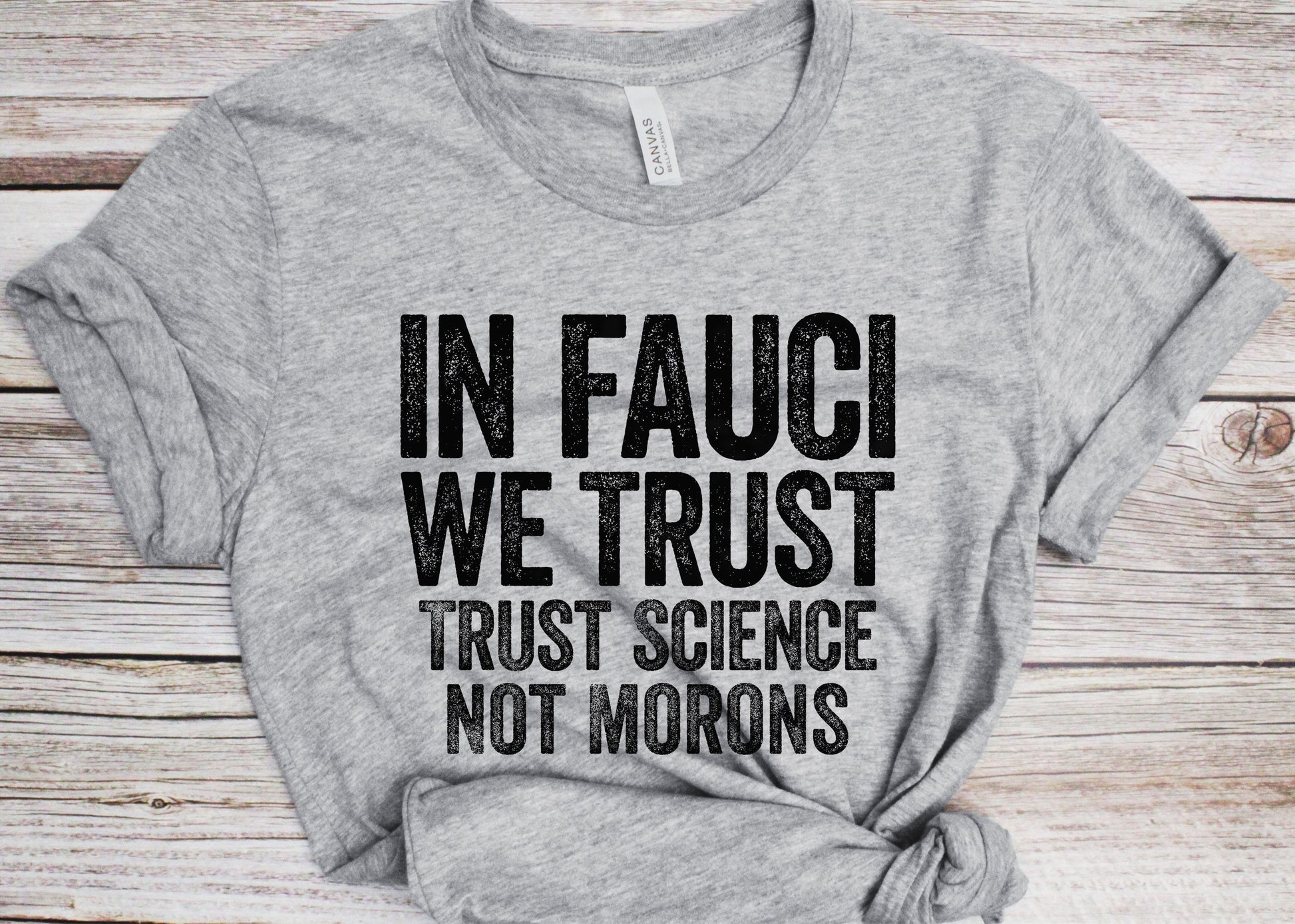 In Fauci We Trust Trust Science Not Morons T-Shirt - Funny Mens Social Distancing Shirt - Vintage Quarantine Gift TShirt for Isolation 2025