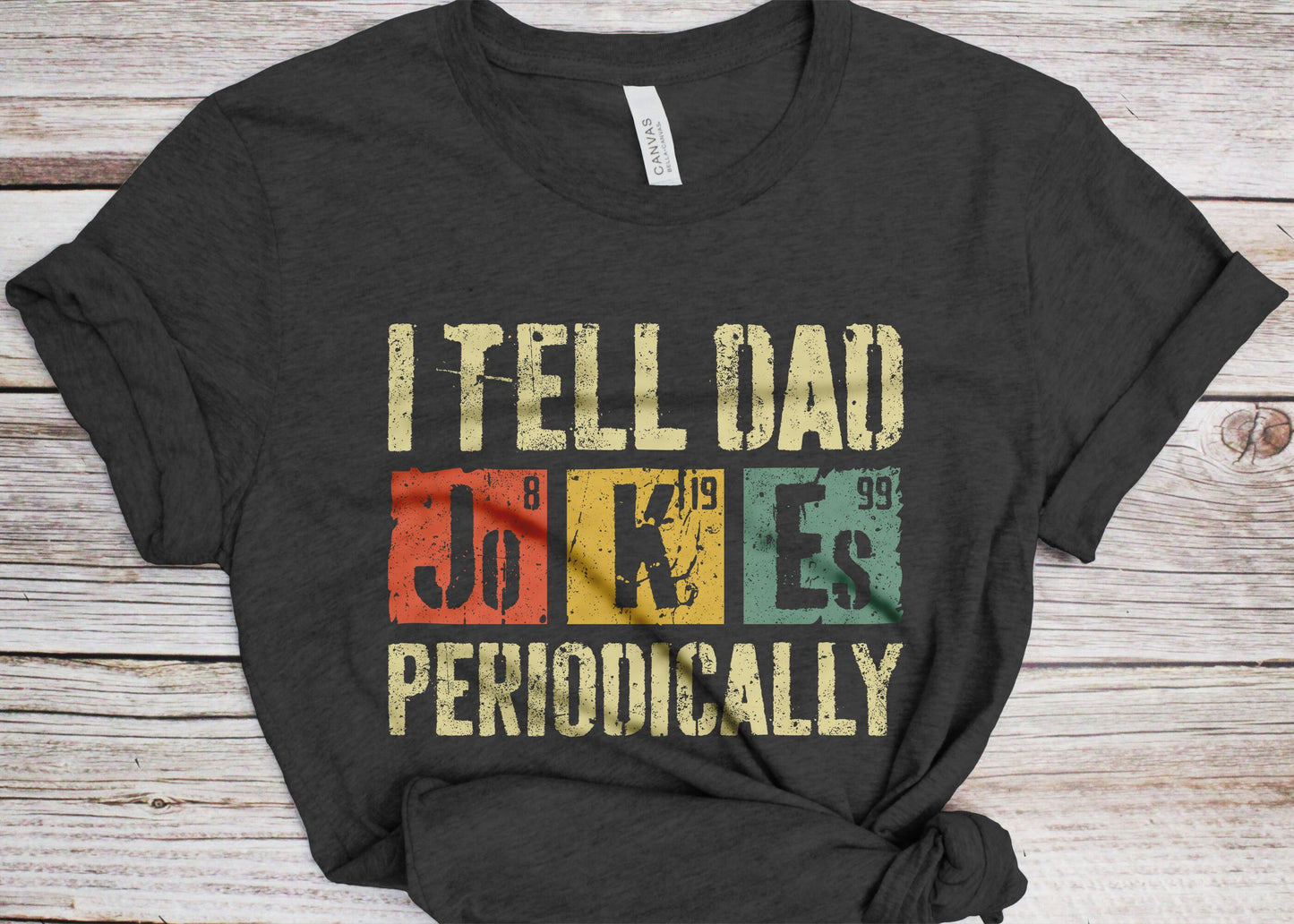 I Tell Dad Jokes Periodically T-Shirt - Funny Mens Rad Dad Shirt - Vintage Daddy TShirt for Father's Day Christmas