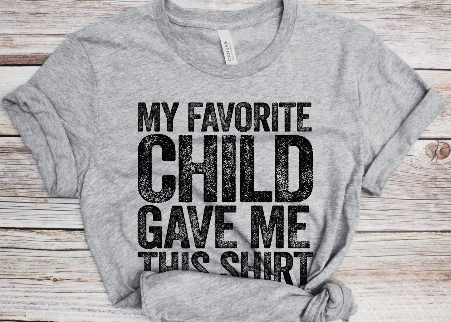 My Favorite Child Gave Me This Shirt T-Shirt - Unisex Funny Mens Papa Grandpa Shirt - Vintage Funny Dad TShirt Gift for Father's Day