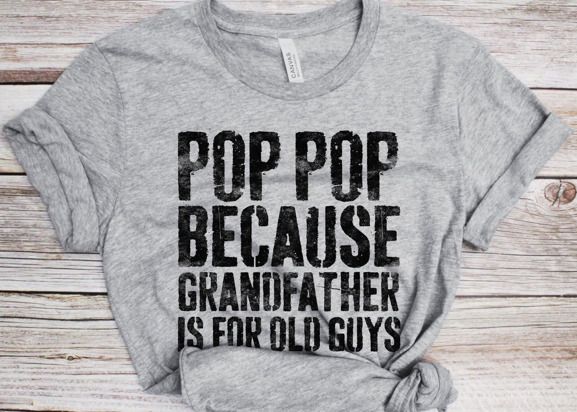 Pop Pop Because Grandfather Is For Old Guys T-Shirt - Funny Mens Grandpa Shirt - Vintage Papa TShirt Gift for Father's Day Christmas