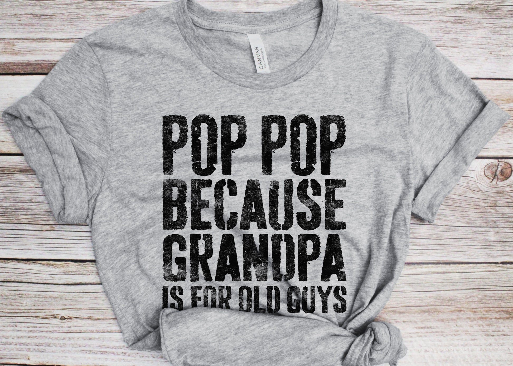 Pop Pop Because Grandpa Is For Old Guys T-Shirt - Funny Mens Grandfather Shirt - Vintage Papa TShirt Gift for Father's Day Christmas