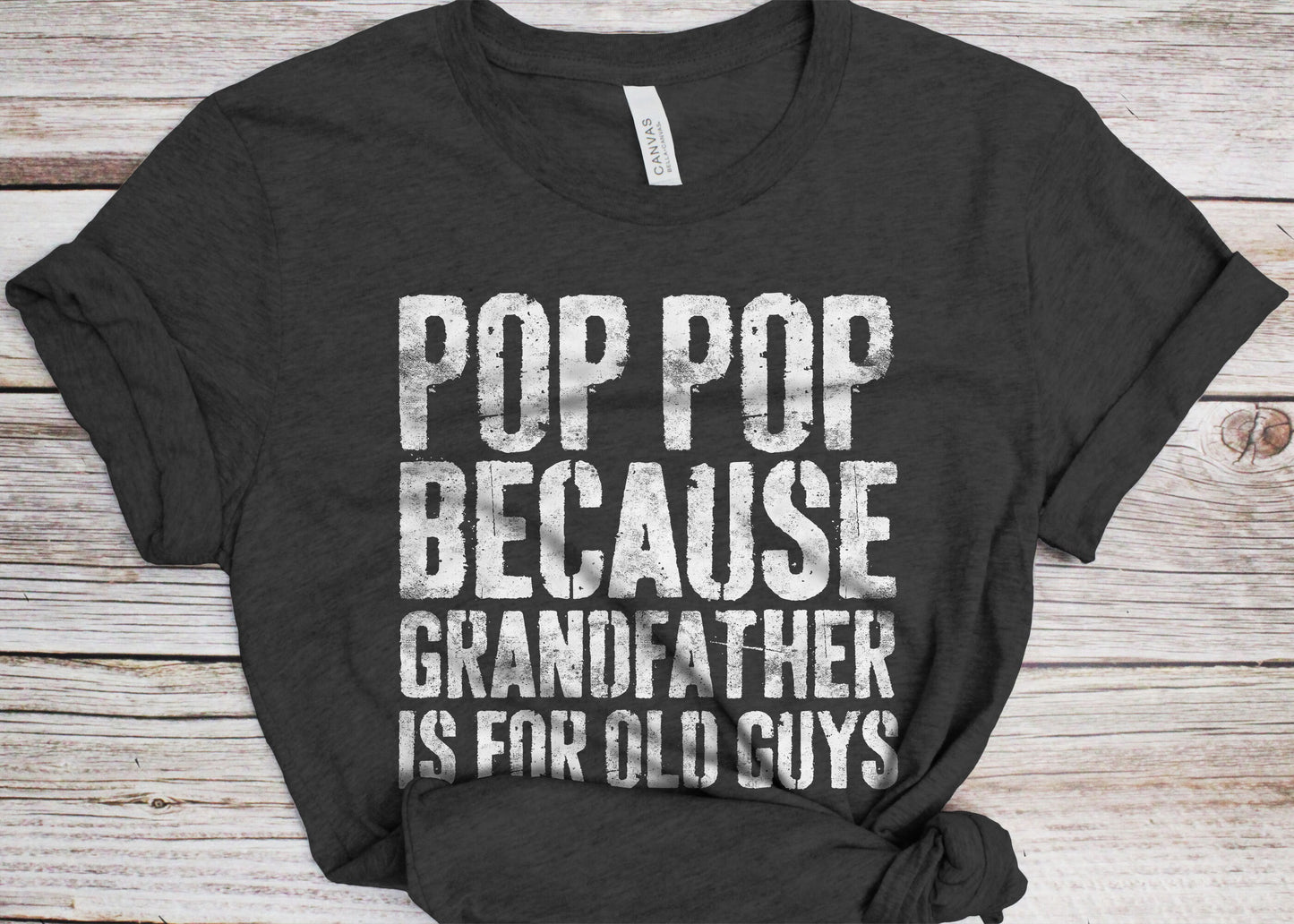 Pop Pop Because Grandfather Is For Old Guys T-Shirt - Funny Mens Grandpa Shirt - Vintage Papa TShirt Gift for Father's Day Christmas