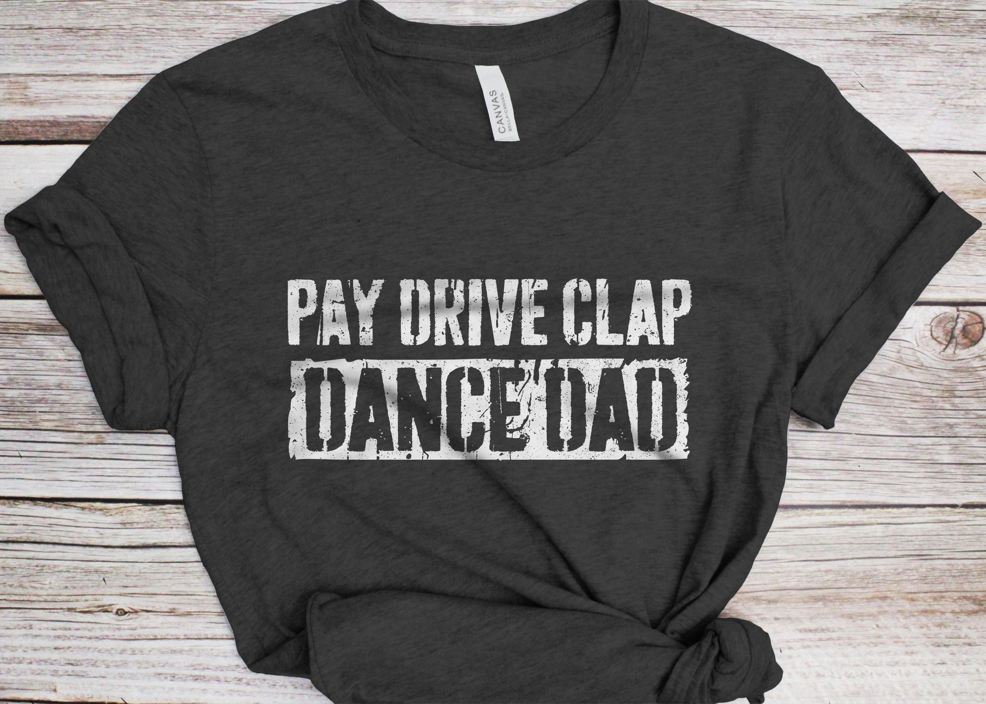 Dance Dad Pay Drive Clap T-Shirt - Funny Mens Dancing Dad Shirt - Vintage Daddy Dancer TShirt for Father's Day Christmas Birthday