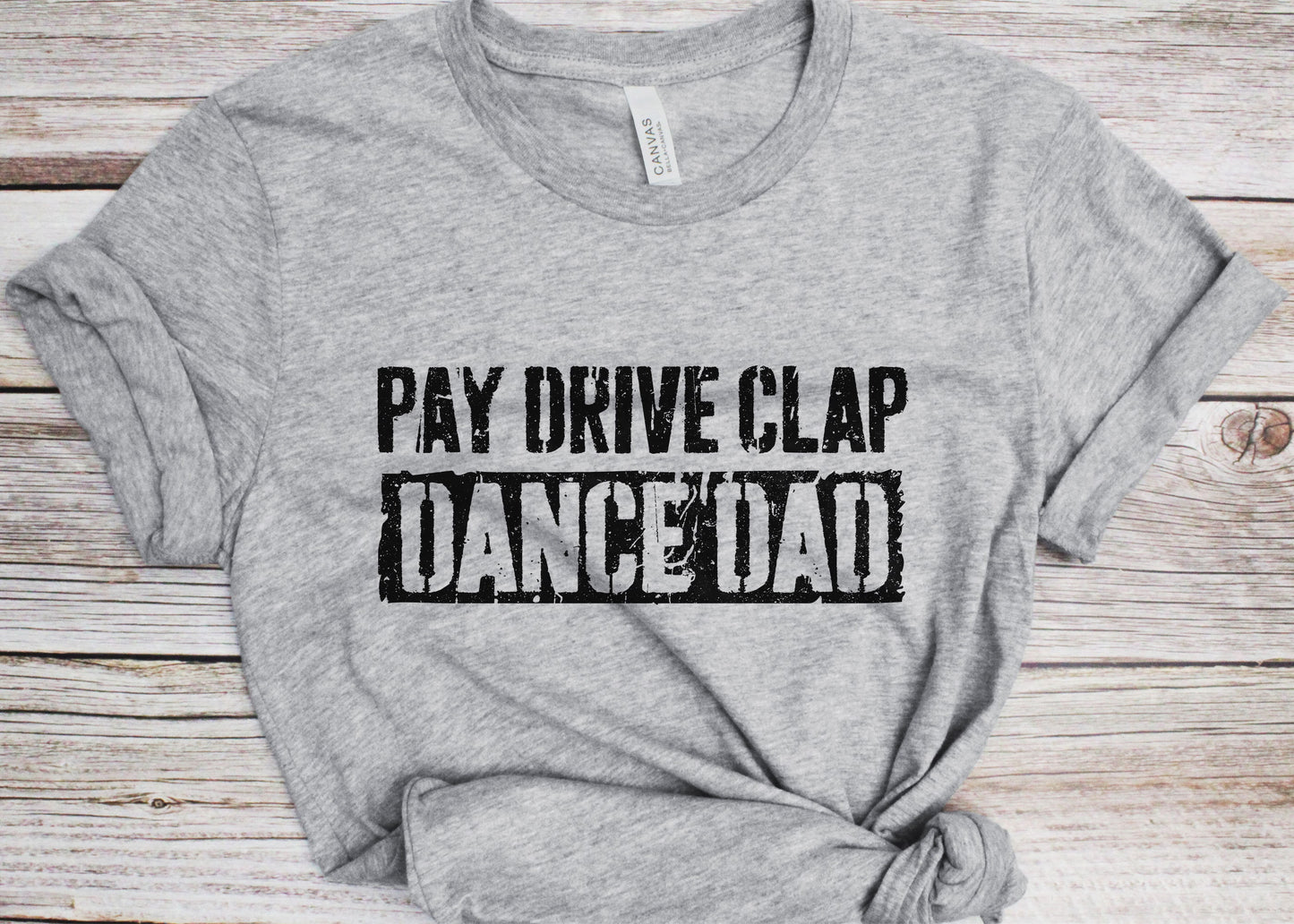 Dance Dad Pay Drive Clap T-Shirt - Funny Mens Dancing Dad Shirt - Vintage Daddy Dancer TShirt for Father's Day Christmas Birthday