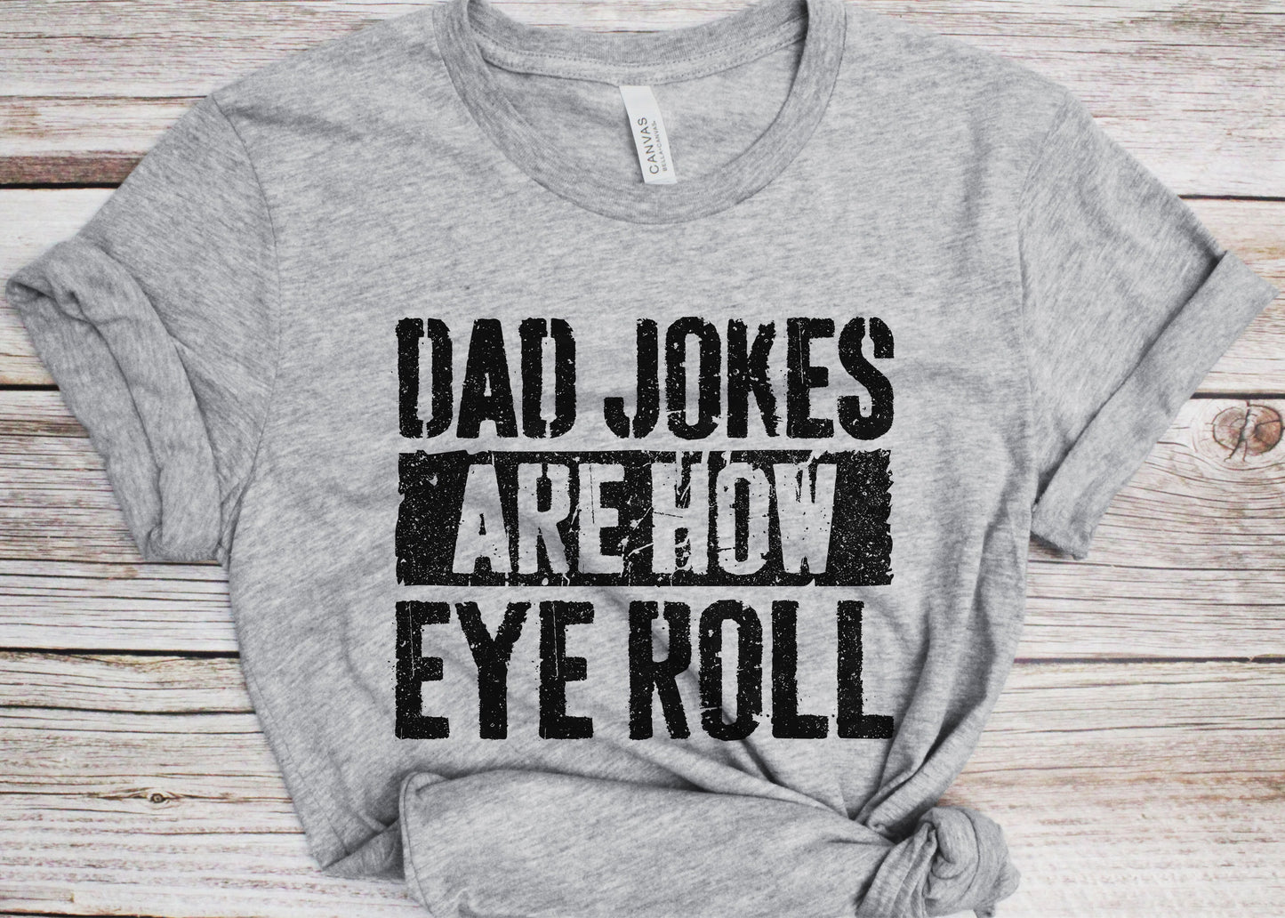 Dad Jokes Are How Eye Roll T-Shirt - Funny Mens Rad Dad Shirt - Vintage Daddy Jokes TShirt for Father's Day Christmas