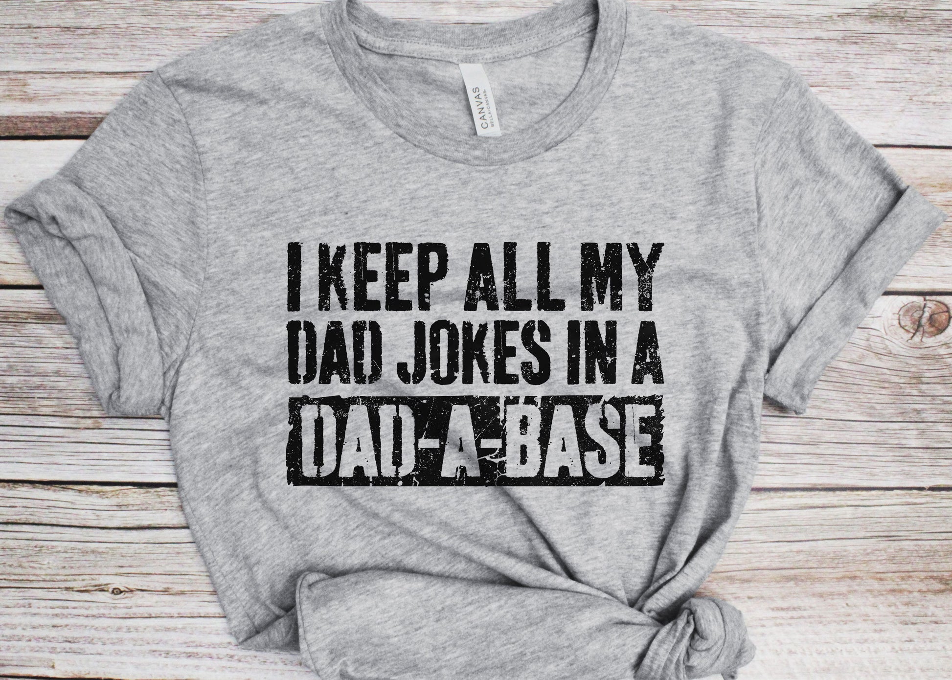 I Keep All My Dad Jokes In A Dad-A-Base T-Shirt - Funny Mens Rad Dad Shirt - Vintage Daddy Jokes TShirt for Father's Day Christmas