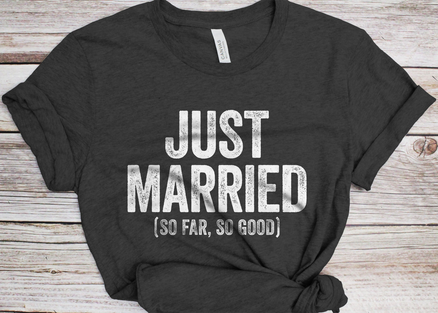 Just Married So Far So Good T-Shirt - Unisex Funny Husband Wife Shirt - Vintage Newlywed Couples Gift TShirt for Honeymoon, Marriage