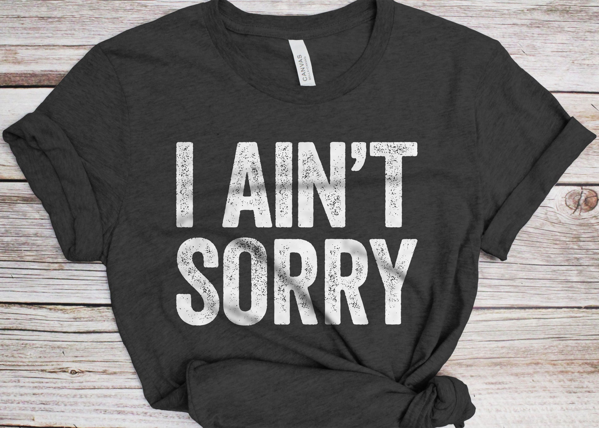 I Ain't Sorry T-Shirt - Funny Unisex Mens Joke Sarcastic Saying Shirt - Vintage Gag Gift TShirt for Birthday