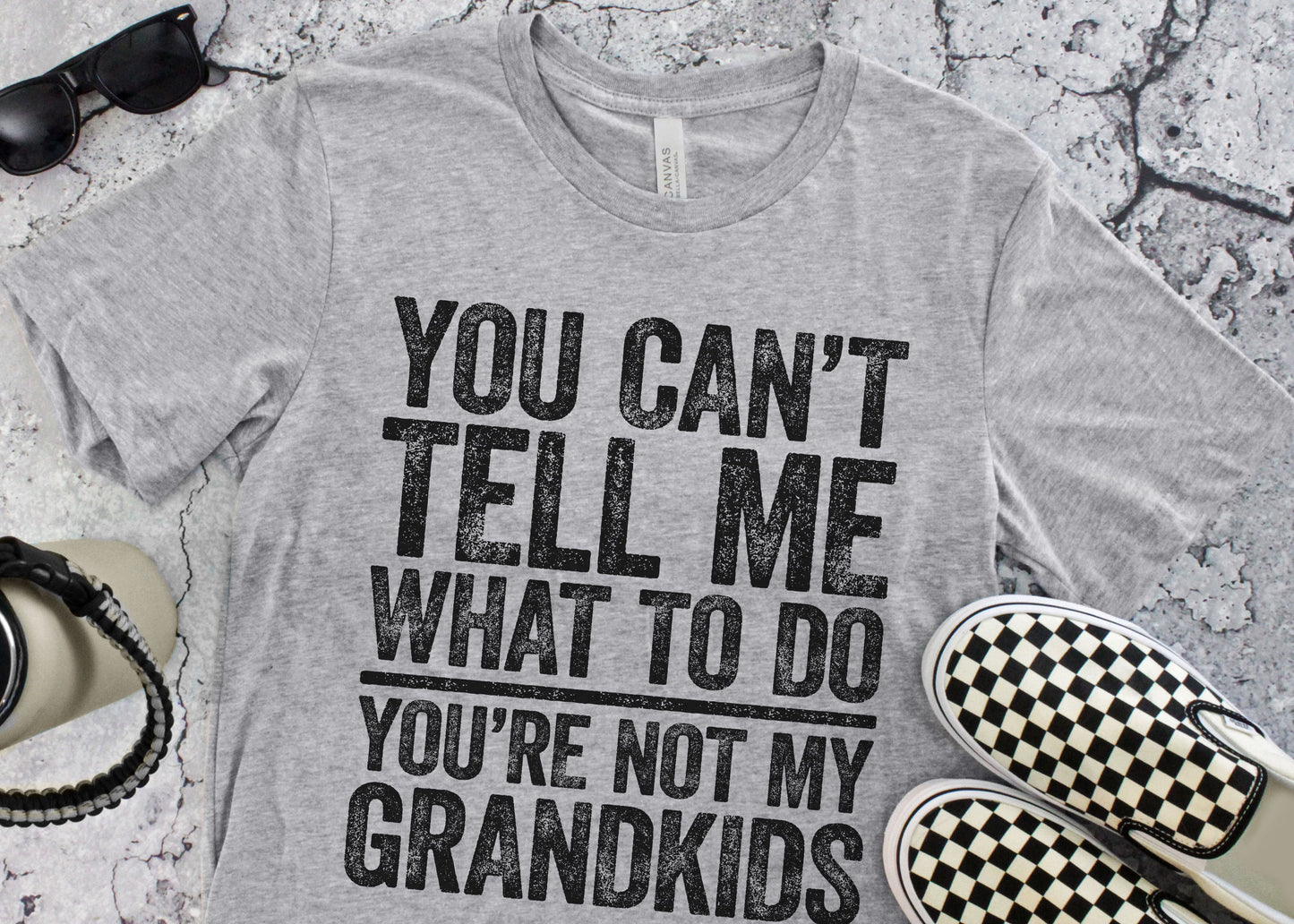 You Can't Tell Me What To Do You're Not My GrandKids T-Shirt - Funny Mens Best Papa Shirt - Grandfather TShirt Grandpa Gift for Father's Day