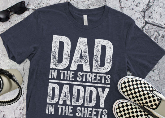 Dad In The Streets Daddy In The Sheets T-Shirt - Funny Mens New Daddy Shirt - Vintage Dad TShirt Gag Gift for Father's Day Christmas