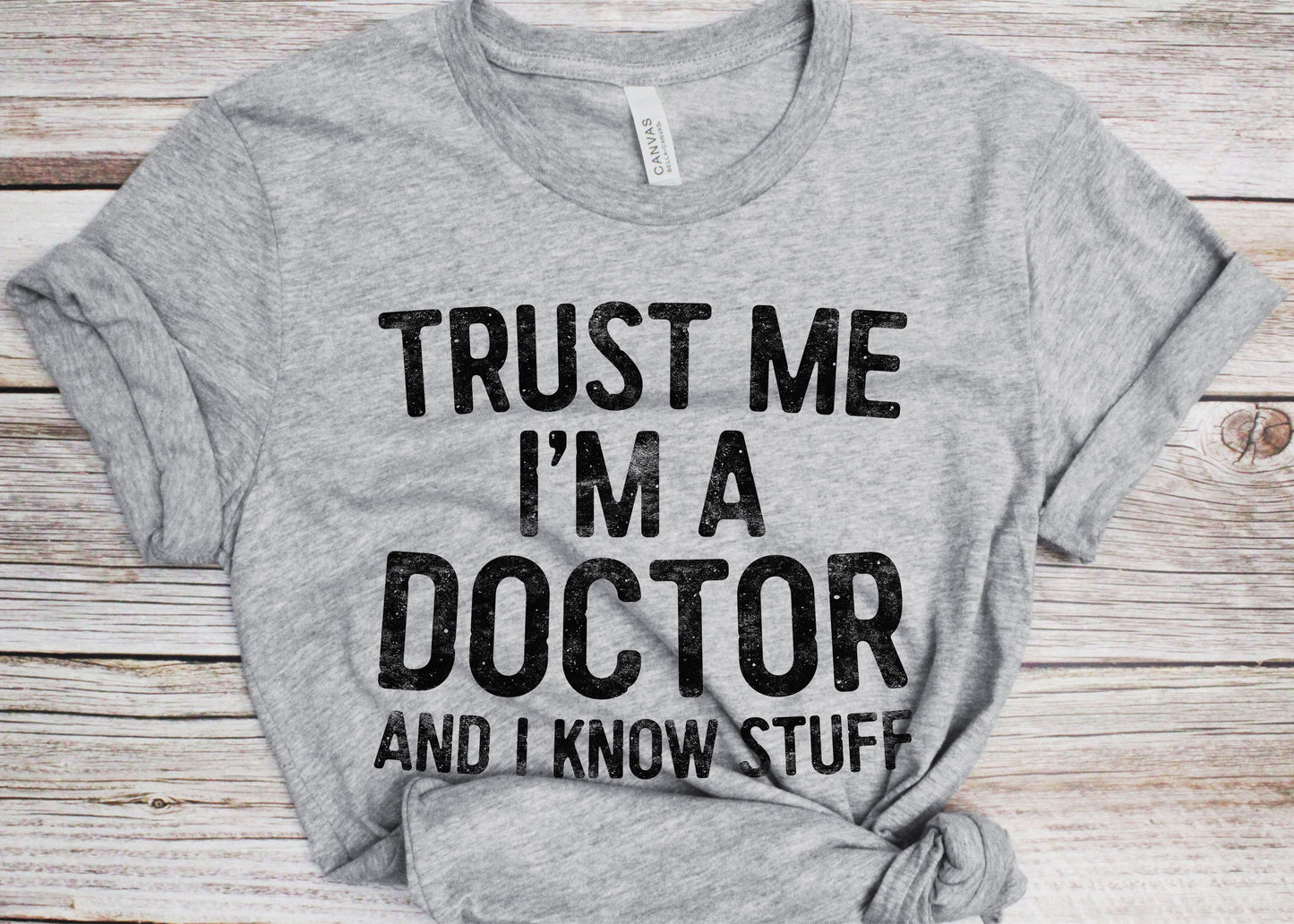 Trust Me I'm A Doctor And I Know Stuff T-Shirt - Unisex Funny Medicine Student Shirt - Doctor Life TShirt Gag Gift for Graduation Christmas