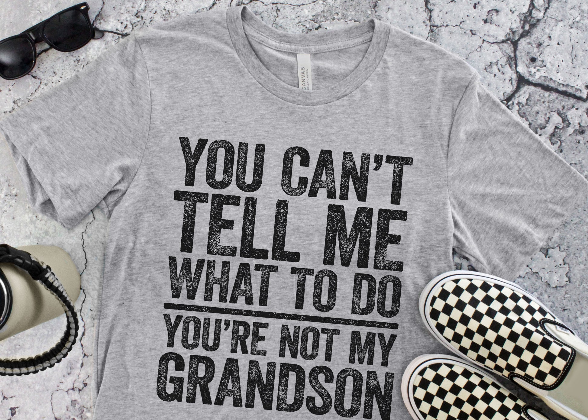 You Can't Tell Me What To Do You're Not My Grandson T-Shirt - Funny Mens Best Papa Shirt - Grandfather TShirt Grandpa Gift for Father's Day