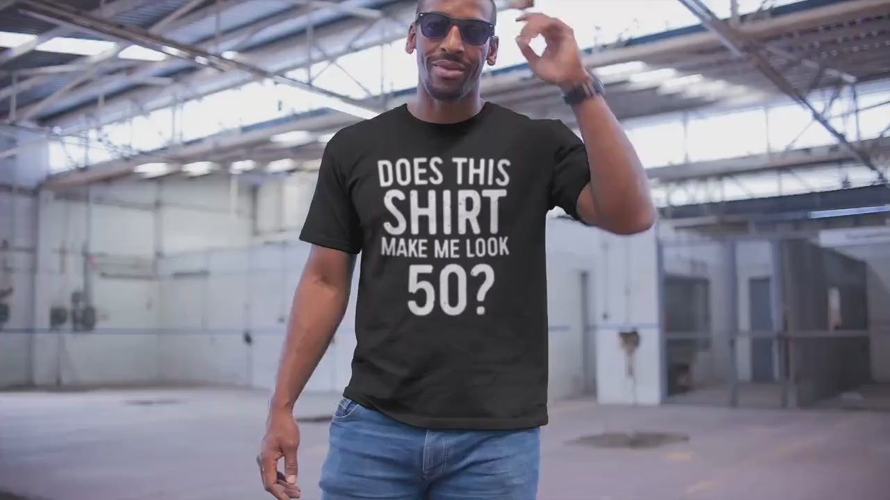 Does This Shirt Make Me Look 50 T-Shirt - Unisex Funny 50 AF Mens 50th Birthday Shirt - Born in 1975 Gift Vintage TShirt BDay